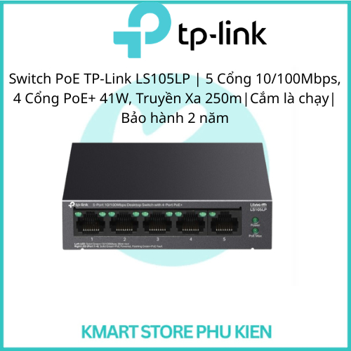 Switch PoE TP-Link LS105LP | 5 Cổng 10/100Mbps, 4 Cổng PoE+ 41W, Truyền Xa 250m|Cắm là chạy| Bảo hàn