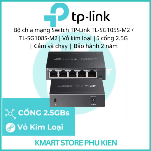 Bộ chia mạng Switch TP-Link TL-SG105S-M2 / TL-SG108S-M2| Vỏ kim loại |5 cổng 2.5G | Cắm và chạy | Bả