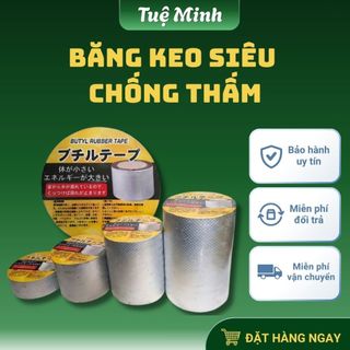 Băng Keo Chống Thấm Siêu Dính Công Nghệ Nhật Bản Đủ Size - Đa Năng Dán Bồn Rửa, Mái Tôn, Ống Nước Chống Rò Rỉ