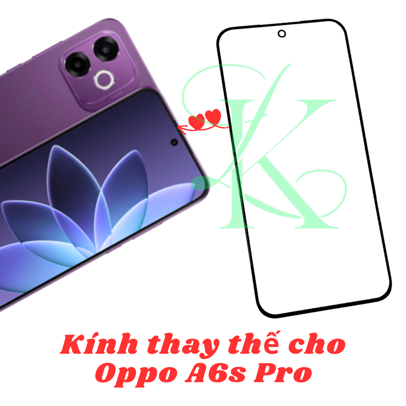 Kính ép trên màn hình dành cho Oppo A6S Pro | kính ép dành cho Oppo A6S Pro