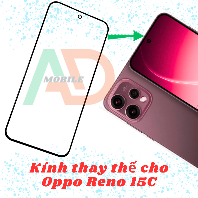 AD mặt kính Oppo Reno 15C, kính dùng ép cho Oppo Reno 15C
