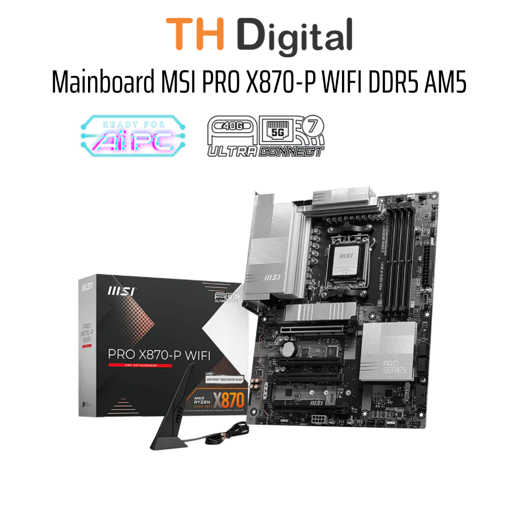 Mainboard MSI PRO X870-P WIFI DDR5 AM5 - Hàng chính hãng