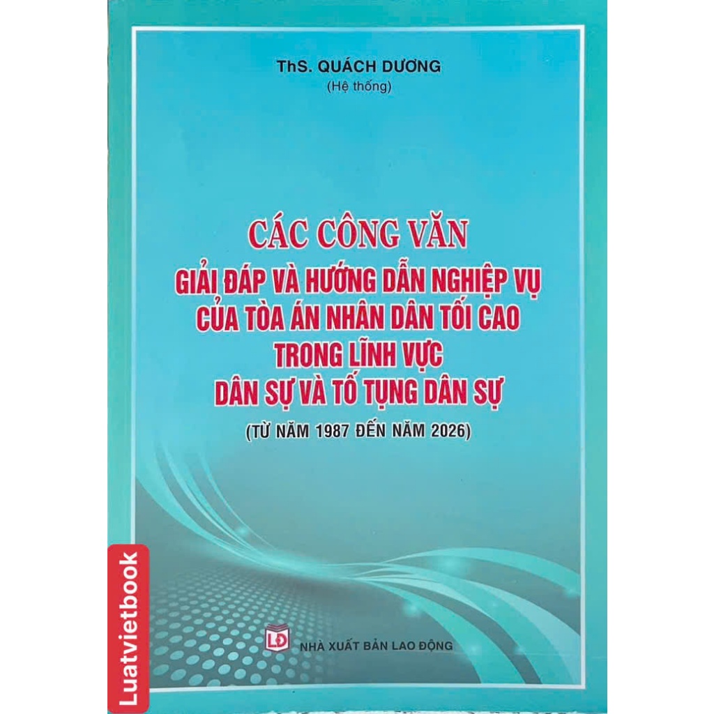 Sách Các Công Văn Giải Đáp Và Hướng Dẫn Nghiệp Vụ Của Tòa Án NDTC Trong Lĩnh Vực Dân Sự Và TTDS (Từ 