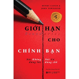 Sách Giới Hạn Cho Chính Bạn – Boundaries, Nói Không Đúng Lúc Nói Có Đúng Chỗ, Sách Kỹ Năng Sống, Henry Cloud & John Town