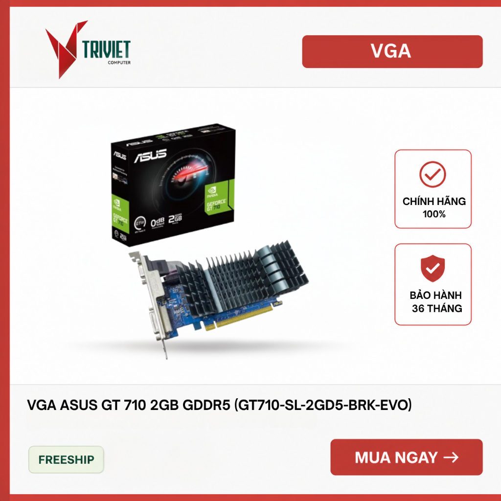 [Deal Hot] Card màn hình VGA Asus GT710-SL-2GD5-BRK (GeForce GT 710 2GB GDDR5)