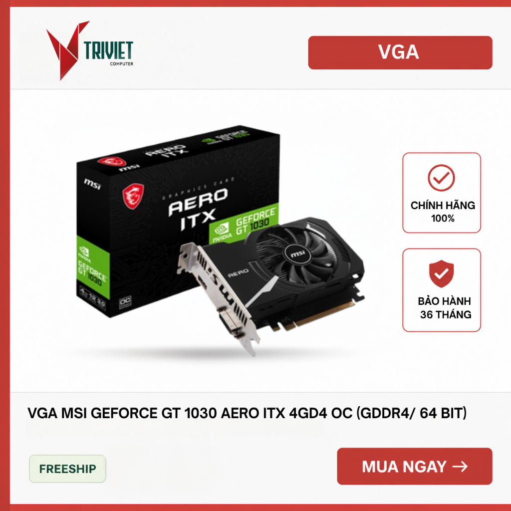 [Deal Hot]  VGA MSI GeForce GT 1030 AERO ITX 4GB DDR4 OC