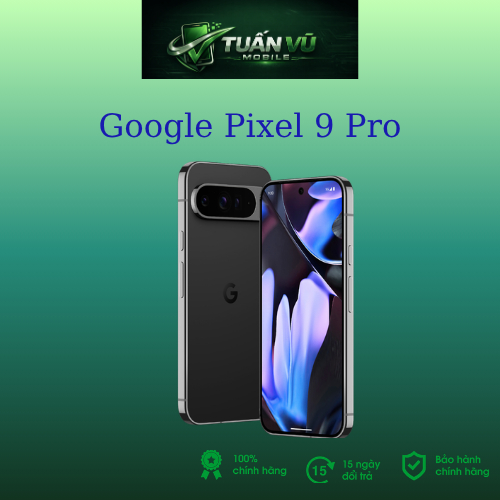 Điện Thoại Google Pixel 9 Pro Quốc Tế 16/128GB LN chính hãng