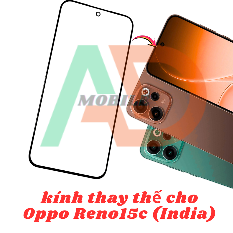 AD mặt kính Oppo Reno 15C India, kính dùng ép cho Oppo Reno 15C India