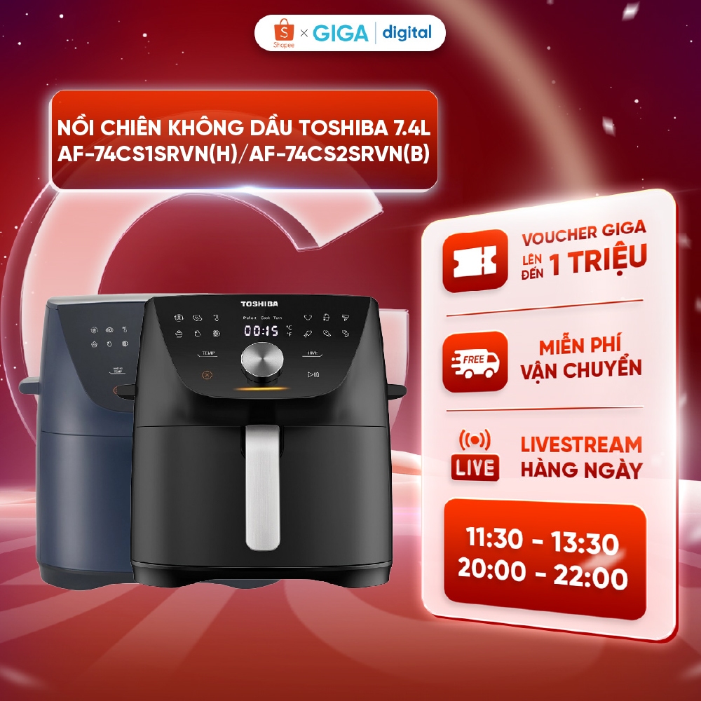 Nồi chiên không dầu Toshiba AF-74CS1SRVN(H)/ AF-74CS2SRVN(B) 7.4L - Bảo hành 12 tháng