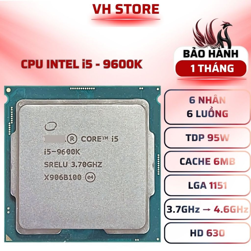 CPU Intel Core i5-9600K 6C 4.6GHz OC LGA1151 UHD630 - BẢO HÀNH 1 THÁNG - VHSTORE