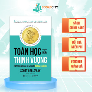 Sách – The Algebra of Wealth: Toán Học Của Thịnh Vượng – Scott Galloway