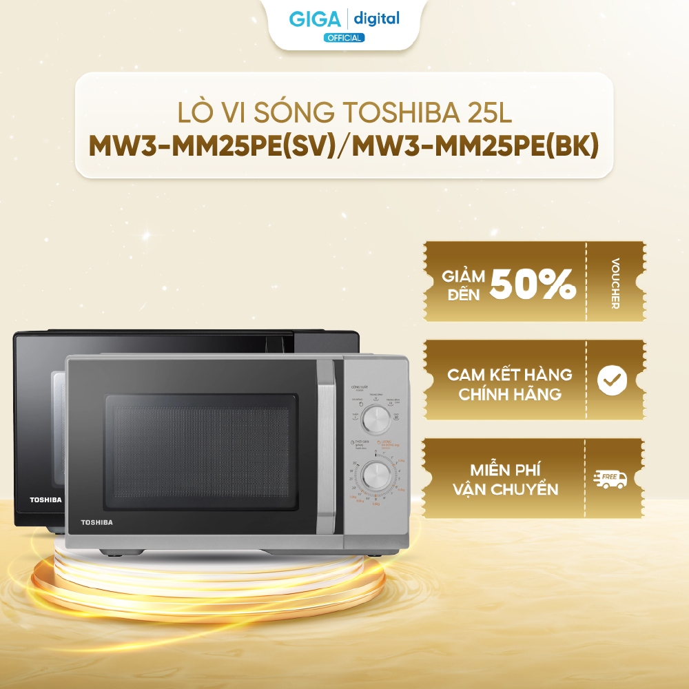 [VOUCHER 5%] Lò vi sóng Toshiba MW3-MM25PE(SV)/ MW3-MM25PE(BK) 25L - 5 mức công suất - Rã đông thông