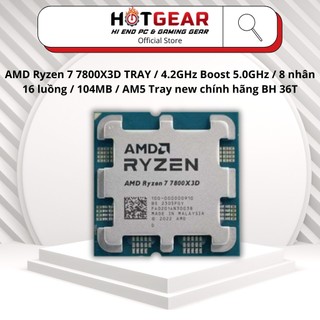 CPU AMD Ryzen 7 7800X3D TRAY / 4.2GHz Boost 5.0GHz / 8 nhân 16 luồng / 104MB / AM5 new chính hãng BH 36 Tháng