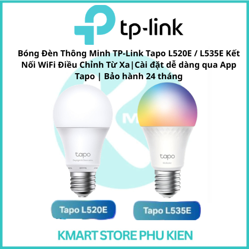 Bóng Đèn Thông Minh TP-Link Tapo L520E / L535E Kết Nối WiFi Điều Chỉnh Từ Xa|Cài đặt dễ dàng qua App