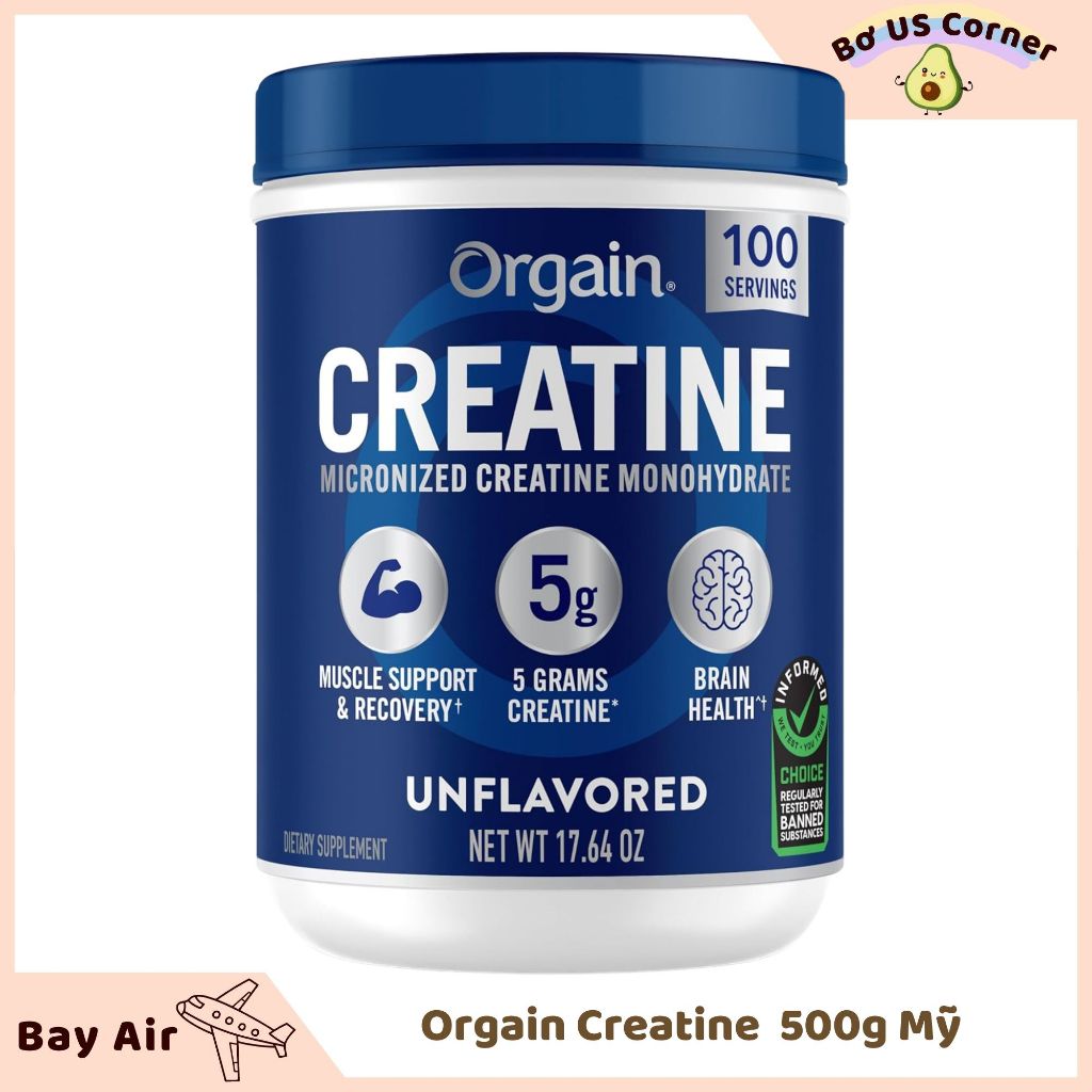 Bột Orgain Creatine Micronized Creatine Monohydrate 500g Mỹ,Tăng Sức Mạnh, PUMP Cơ (BAY AIR - ĐỦ BIL