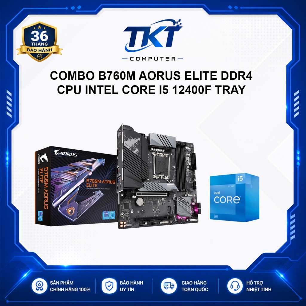 MÁY TÍNH BÀN - COMBO B760M AORUS ELITE D4 | CORE I5 12400F TRAY - BH 36T