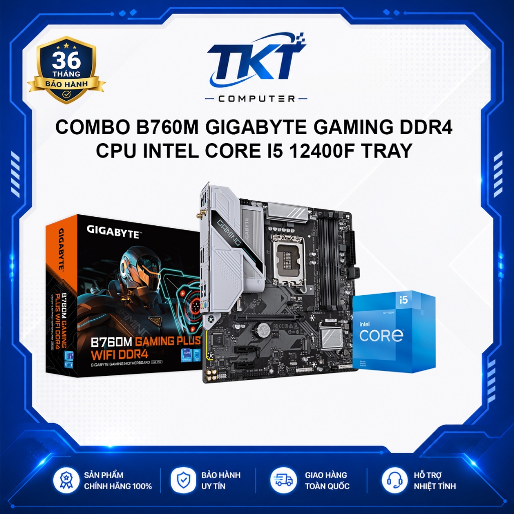 MÁY TÍNH BÀN - COMBO B760M GIGABYTE GAMING PLUS WIFI D4 | INTEL CORE I5 12400F TRAY - BH 36T
