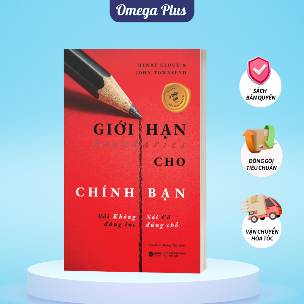 Sách Giới Hạn Cho Chính Bạn – Boundaries, Nói Không Đúng Lúc Nói Có Đúng Chỗ - Henry Cloud & John Town