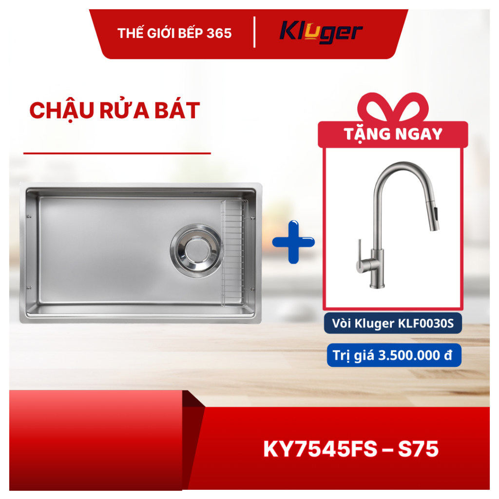 [TẶNG VÒI] Chậu rửa chén Kluger KY7545FS – S75 Basic  Bền Bỉ, Dễ Lắp Đặt, Sang Trọng