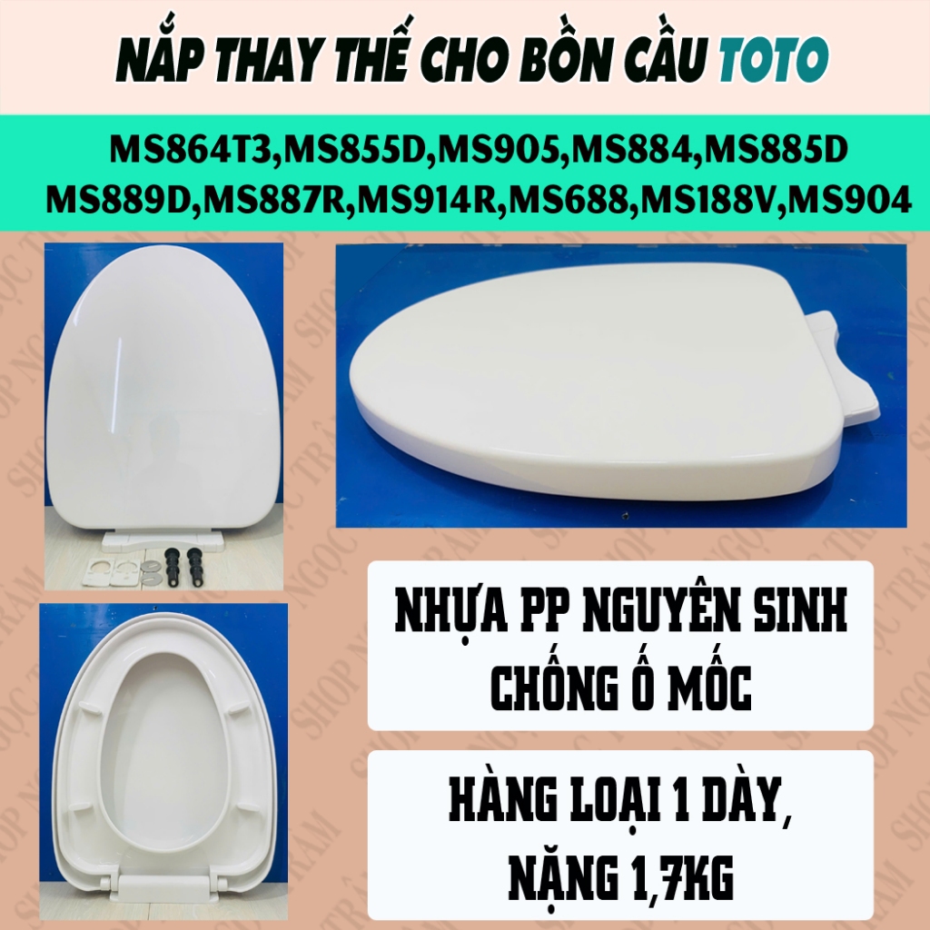 Nắp bồn cầu Toto MS864, MS855,MS905, MS884,MS885,MS889,MS887,MS914,MS688,MS188,MS904,CW823 RƠI ÊM 1 