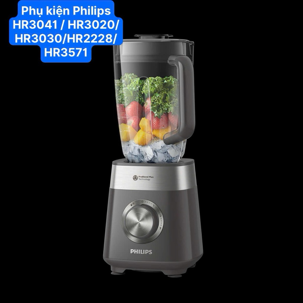 PHỤ KIỆN MÁY XAY SINH TỐ PHILIPSS HR3020/ HR3041/HR2228/HR3571/HR3030