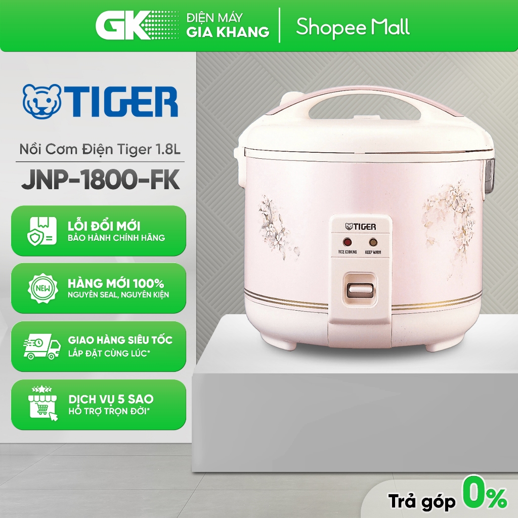 JNP-1800 - Nồi Cơm Điện Tiger 1.8L JNP-1800-FK | JNP-1800-FL | JNP-1800-TN