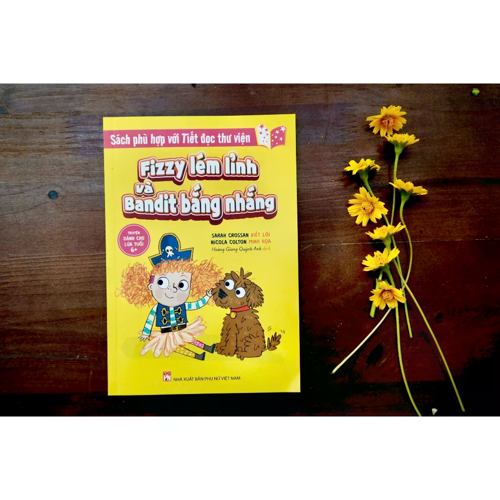 Sách - Fizzy lém lỉnh và Bandit bắng nhắng - Sarah Crossan