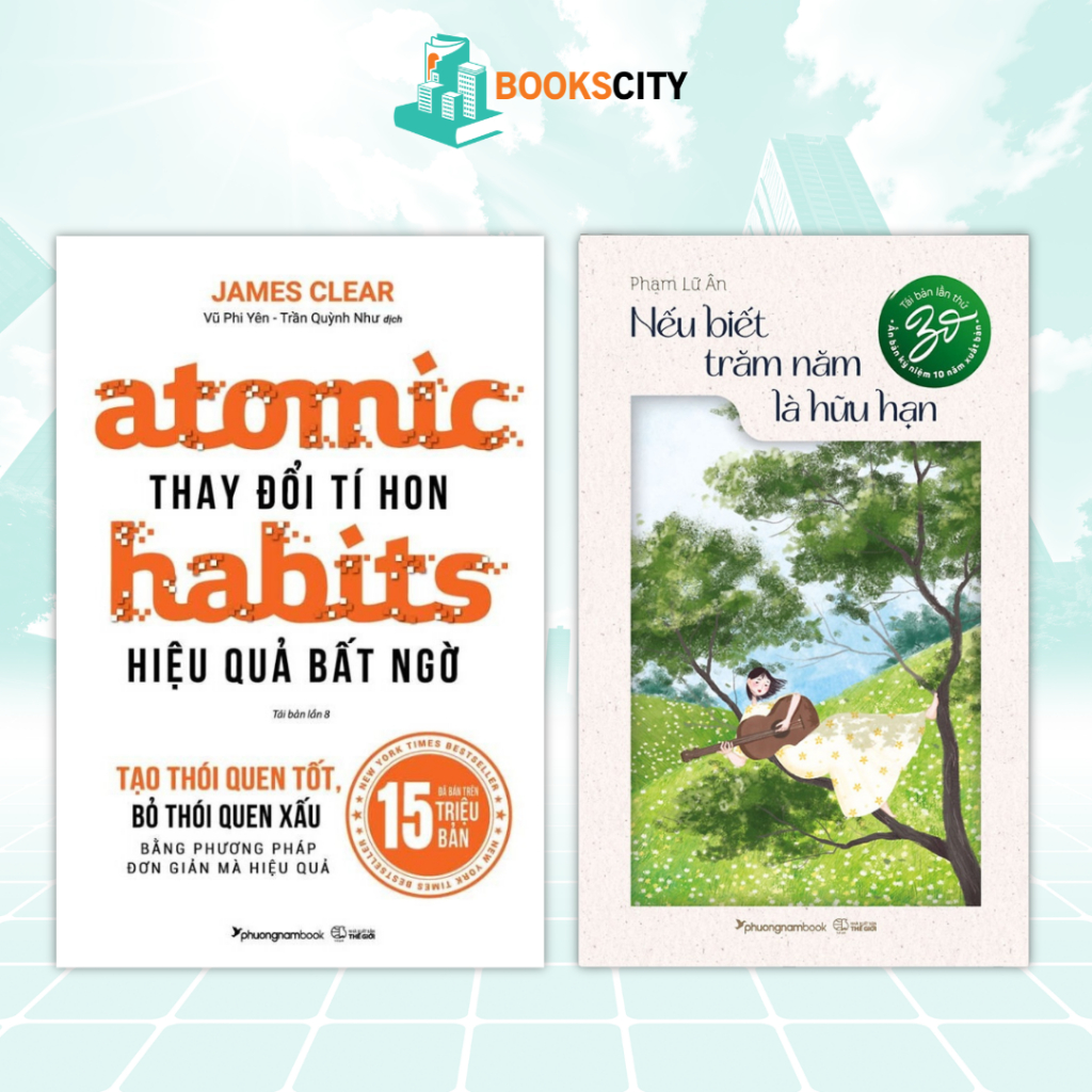 Combo Sách - Nếu Biết Trăm Năm Là Hữu Hạn & Atomic Habits