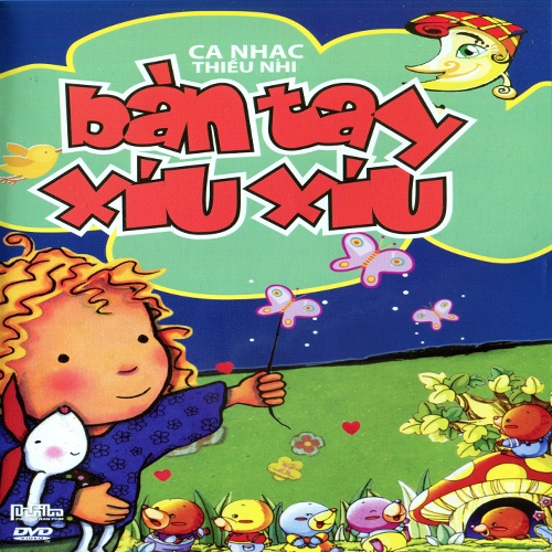 DVD CA NHẠC THIẾU NHI - BÀN TAY XÍU XIU