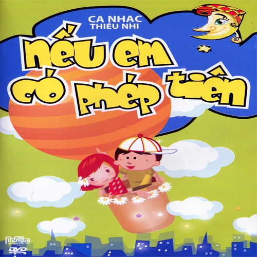 DVD CA MÚA NHẠC THIẾU NHI - NẾU EM CÓ PHÉP TIÊN