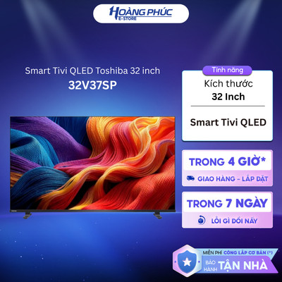 50V37SP | 43V37SP | 40V37SP | 32V37SP Smart Tivi QLED Toshiba 50V37SP | 43V37SP | 40V37SP  | 32V37SP {Ship HCM 0Đ}