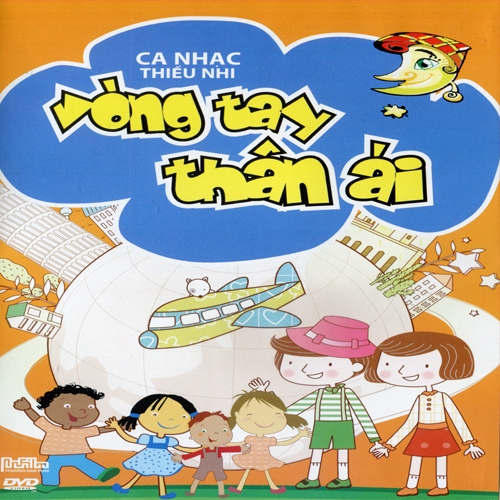 DVD CA MÚA NHẠC TIẾU NHI - VÒNG TAY THÂN ÁI