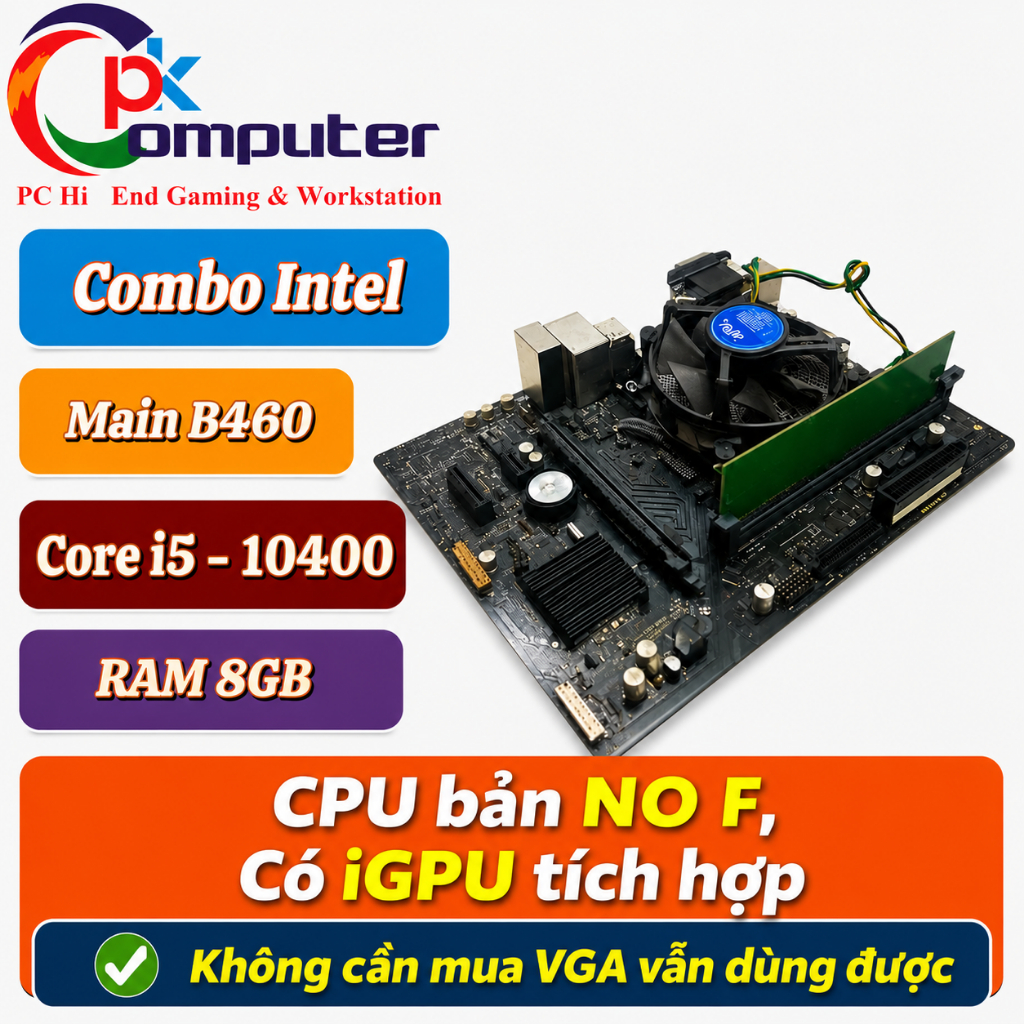 Combo B460 i5 10400 RAM 8GB 16GB DDR4 Không Cần VGA Vẫn Xuất Hình