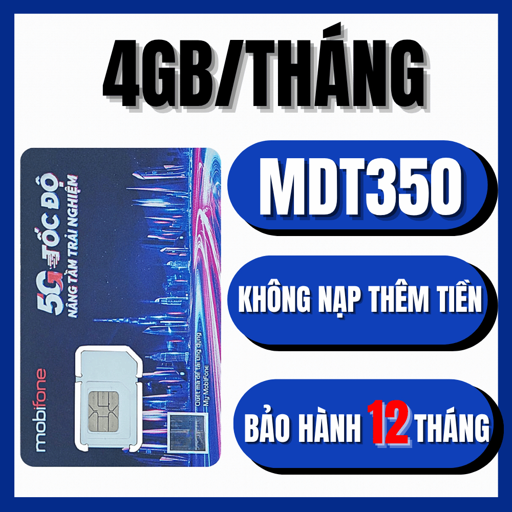 Sim 5G Mobi Trọn Gói Không Phải Nạp Tiền Hàng Tháng MDT250A 4GB/THÁNG - MDT255 3GB/THÁNG - Sim Sieu 
