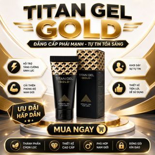Tăng Cường Sinh Lý Nam GEL TITAN, An Toàn, Hiệu Quả, Hàng Chuẩn