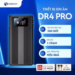 Máy Ghi Âm Chuyên Nghiệp Siêu Lọc Âm Doscom DR4 Pro Pin 500 Giờ - Chip Thế Hệ Mới