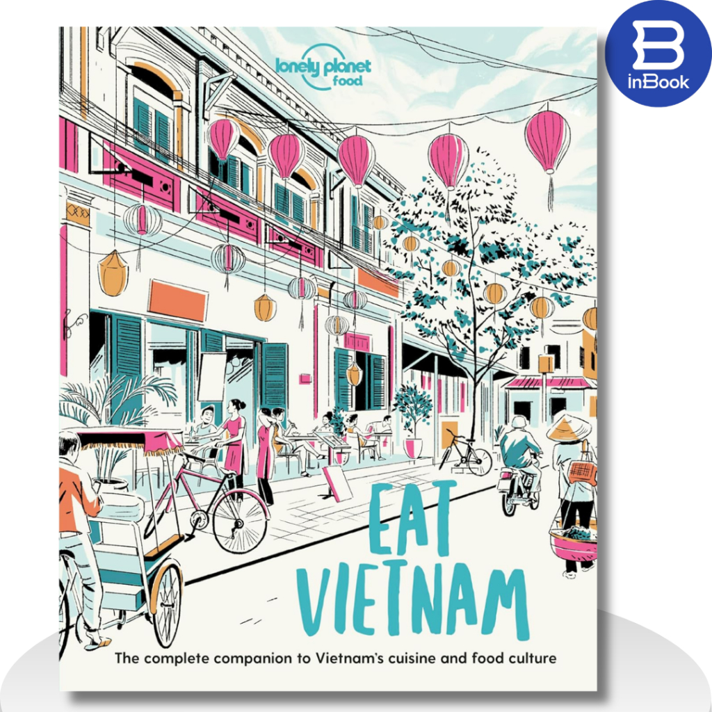 Sách tiếng Anh - Lonely Planet Eat Vietnam (Lonely Planet Food) (Món Ăn Việt Nam), Nhà sách Inbook