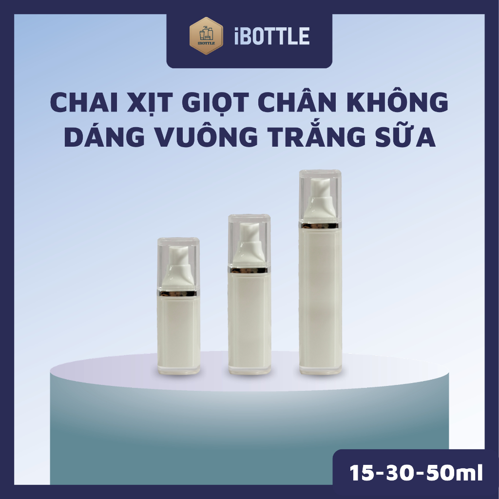 Chai Chân Không iBOTTLE Dáng Vuông Cao Cấp - Lọ Chiết Serum Vòi Nhấn Xịt Giọt 15ml-30ml-50ml