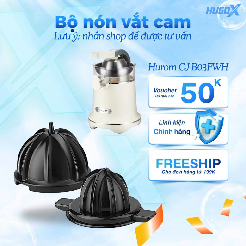 Bộ nón vắt cam Thay Thế Máy Vắt Cam Hurom CJ-B03FWH