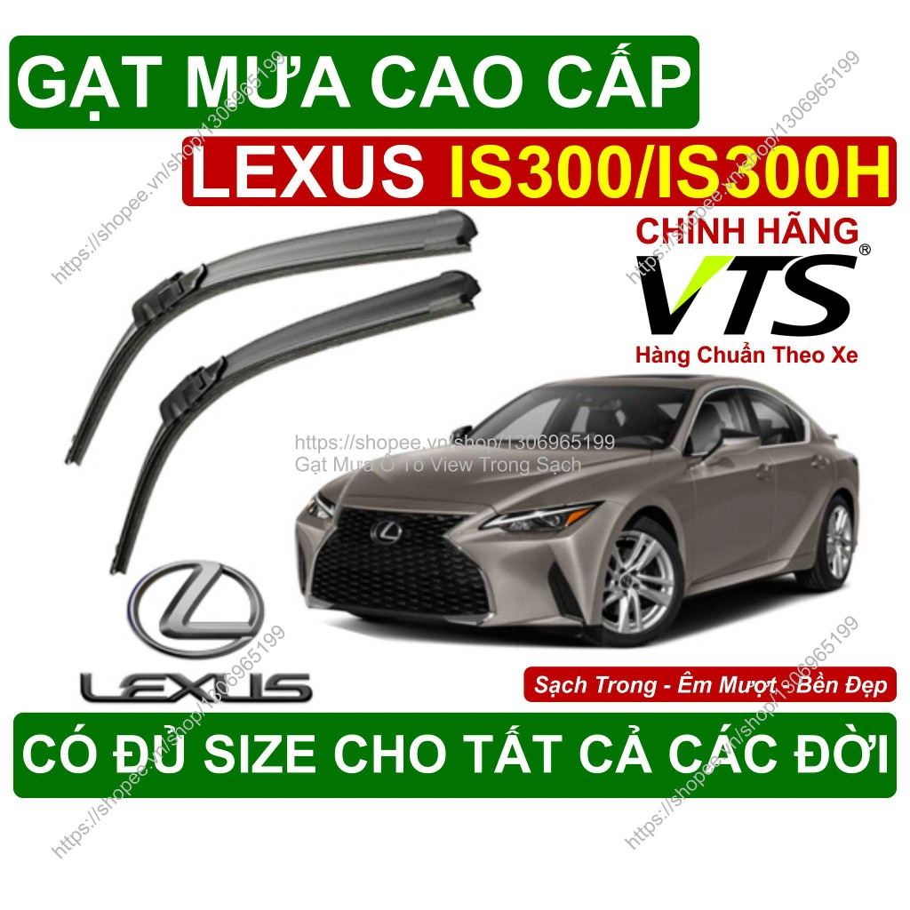 Gạt Mưa Kính Lái Lexus IS300, IS300H, Cặp Gạt Mưa Kính Lái Cho Các Dòng Xe Lexus IS300, IS300H, Có Đ