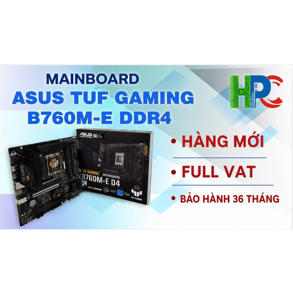 MAINBOARD Asus TUF Gaming B760M-E DDR4 CHÍNH HÃNG [NEW FULL VAT]