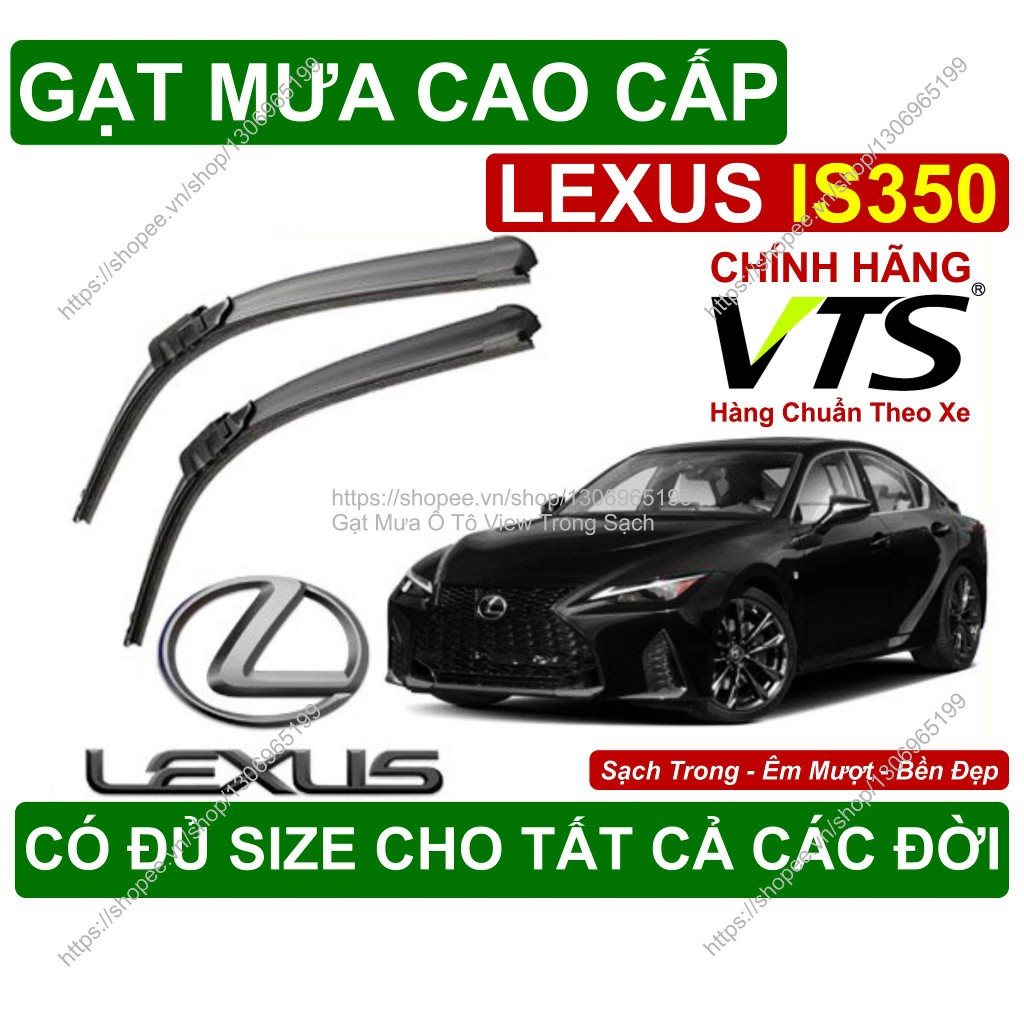 Gạt Mưa Kính Lái Lexus IS350, Cặp Gạt Mưa Kính Lái Cho Các Dòng Xe Lexus IS350, Có Đủ Size Cho Các Đ