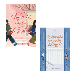 Sách - Chúng Ta Từng Hứa Sẽ Chờ Nhau + Dạo Này Em Có Ổn Không? (Link Combo + Chọn Lẻ)
