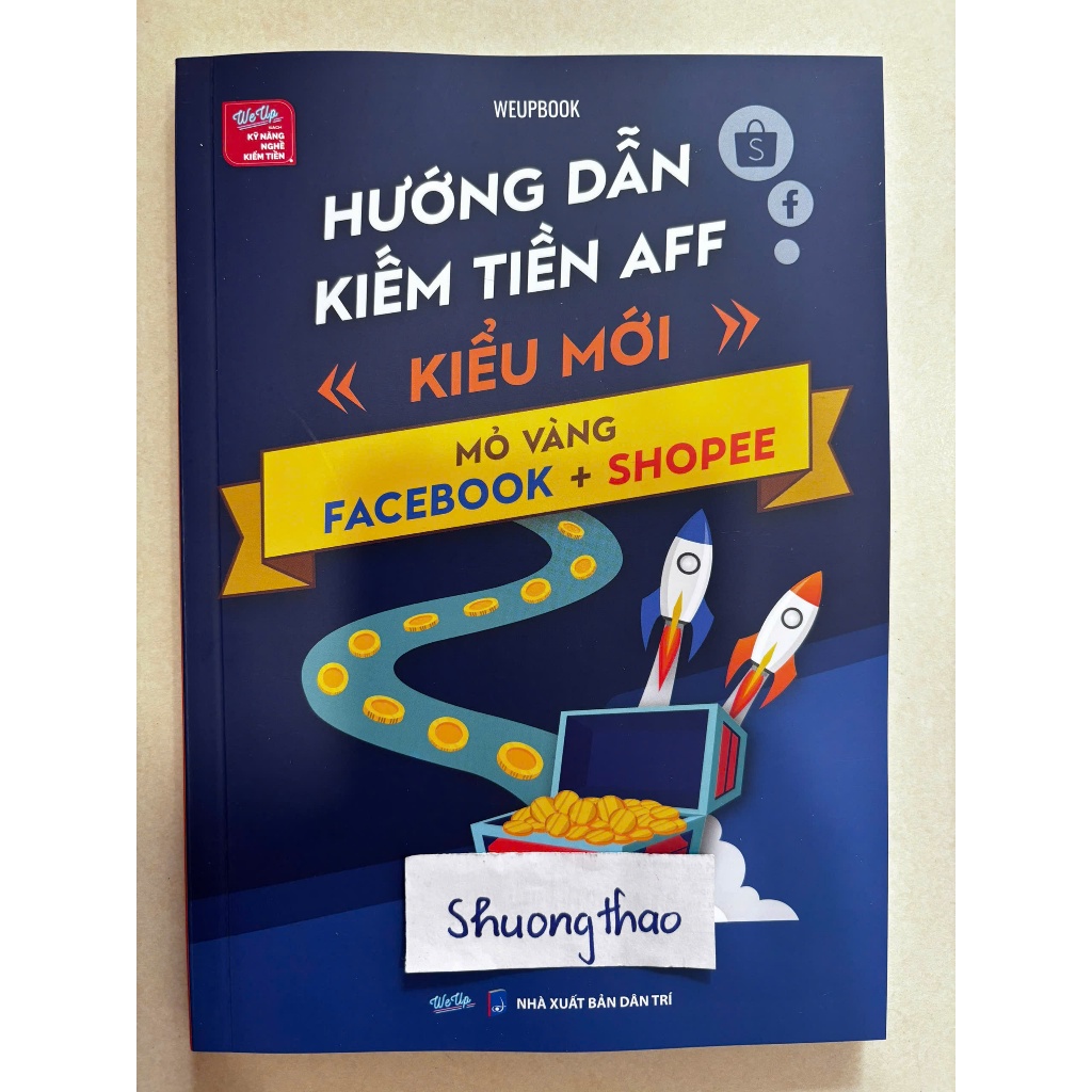 Sách - Hướng dẫn kiếm tiền Affiliate kiểu mới nhất - Mỏ vàng Facebook + Shopee