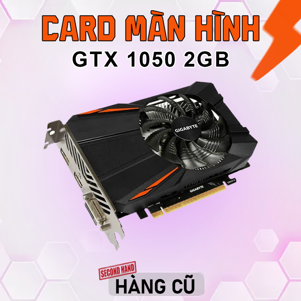 VGA CŨ GTX 1050 2GB các hãng MSI/Asus/Gigabyte/Palit/... Card Màn Hình GTX 1050 2G Cũ Nguyên Bản, Ch