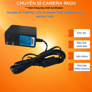 Nguồn Actiontec 12V 2A Dành cho Camera Wifi Ngoài trời
