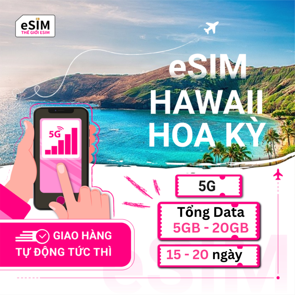 eSIM Hoa Kỳ - Hawaii, Nhà mạng T-Mobile USA 5G, Gói Tổng Data 05GB - 20GB tốc độ cao, 15 - 20 ngày