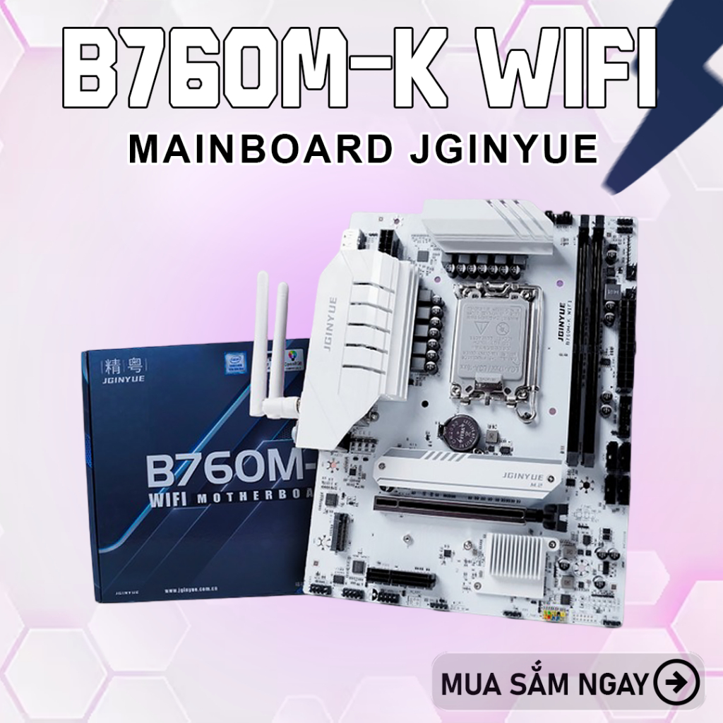 Mainboard JGINYUE B760M-K WIFI DDR4 - Bo Mạch Chủ Socket 1700 Hỗ Trợ Gen 12 13 14, WiFi AX201, Bluet