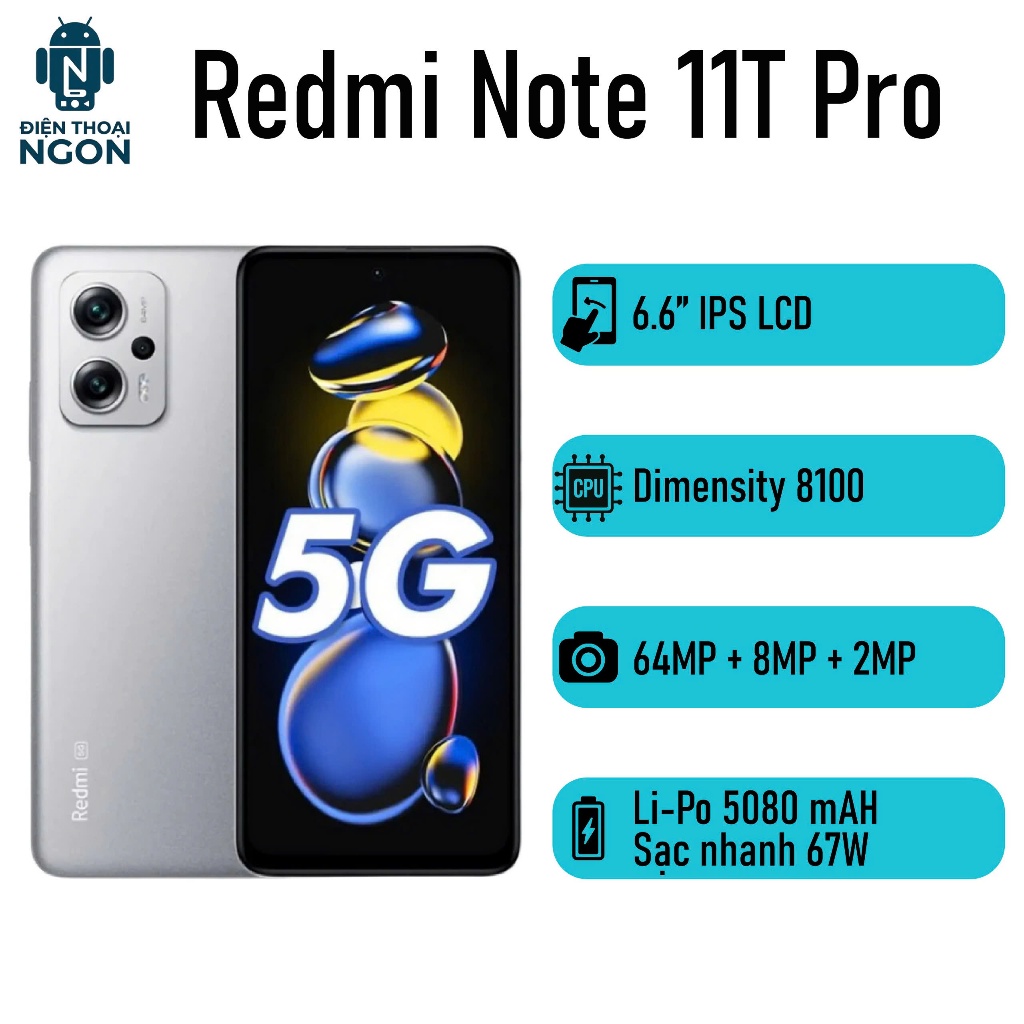 Điện thoại Redmi Note 11T Pro - Dimensity 8100 - RAM 8/128GB - Camera 64MP - Pin 5080 mAh - Công Suấ