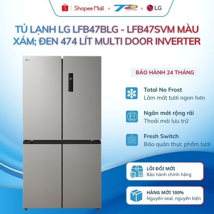 Tủ lạnh LG LFB47SVM; LFB47BLG 474 lít French Door màu bạc;đen 100% chính hãng|Giao hàng trong ngày